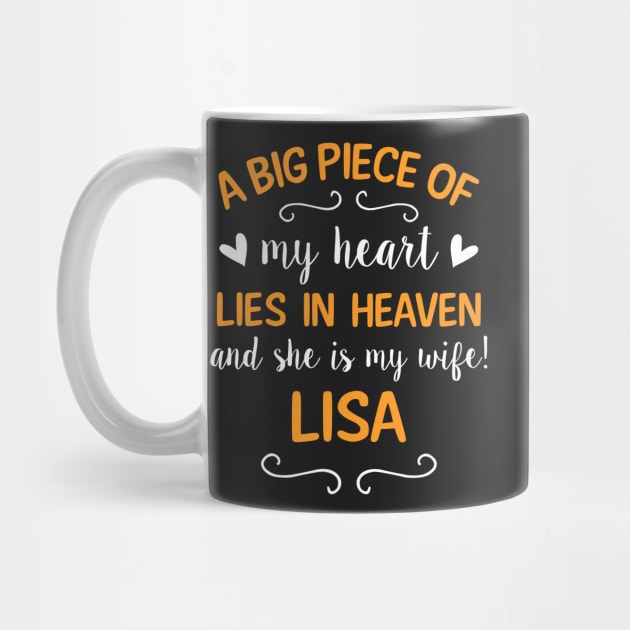 A big piece of my heart lies in heaven and she is my wife! Lisa by TEEPHILIC